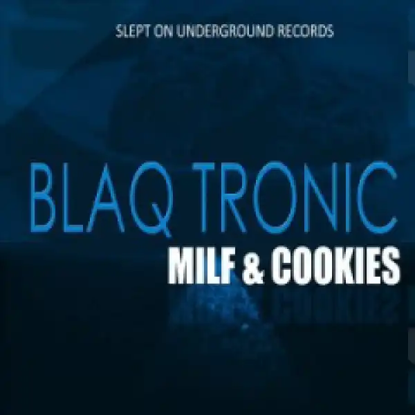 Blaq Tronic X Those Boys - Over and Done